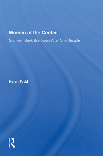 Women At The Center Grameen Bank Borrowers After One Decade Helen Todd