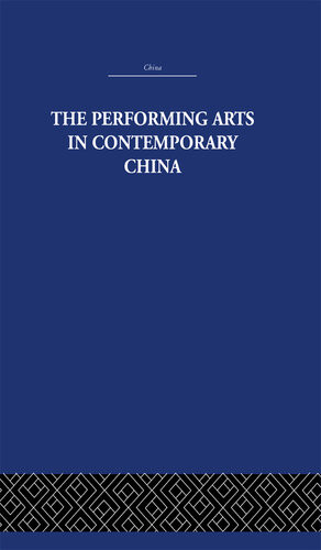The Performing Arts In Contemporary China Colin Mackerras
