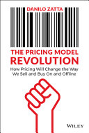 The Pricing Model Revolution How Pricing Will Change The Way We Sell And Buy On And Offline Danilo Zatta