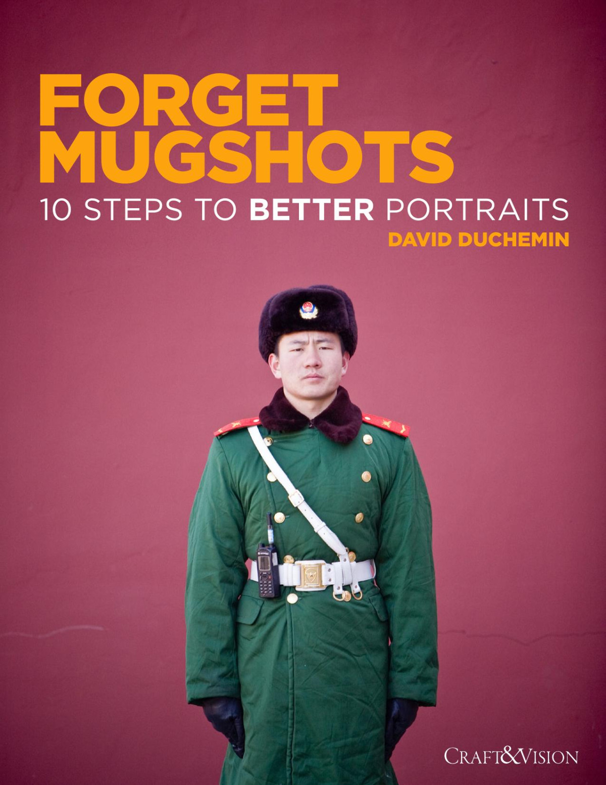 Forget Mugshots 10 Steps To Better Portraits David Duchemin