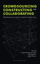 Crowdsourcing Constructing And Collaborating Methods And Social Impacts Of Mapping The World Today Siddharth Peter Desouza Nida Rehman Saba Sharma