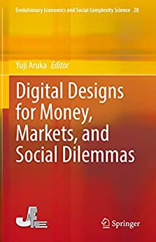 Digital Designs For Money Markets And Social Dilemmas Yuji Aruka