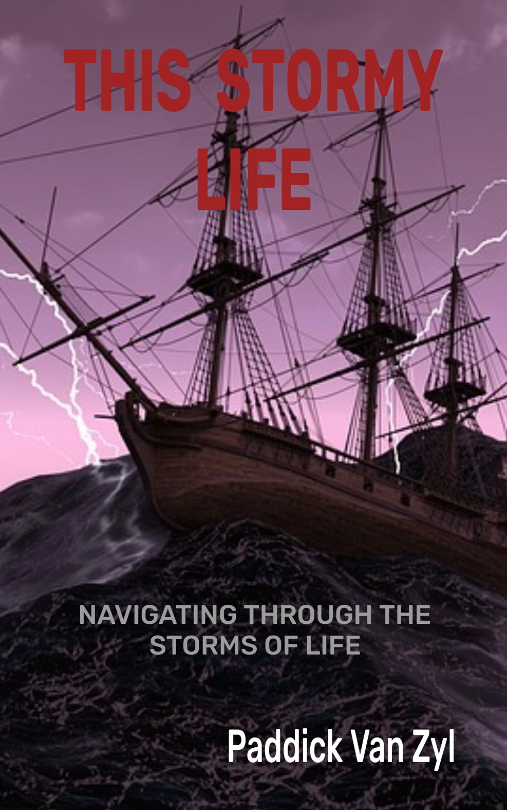 This Stormy Life Navigating Through The Storms Of Life Paddick Van Zyl