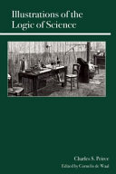 Illustrations Of The Logic Of Science Charles Sanders Peirce