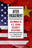After Engagement Dilemmas In Uschina Security Relations Jacques Delisle