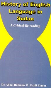 History Of English Language In Sudan A Critical Rereading 6th Abdelrahman Mohammed Yeddi Elnoor