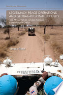 Legitimacy Peace Operations And Globalregional Security The African Unionunited Nations Partnership In Darfur Linna Gelot