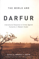The World And Darfur International Response To Crimes Against Humanity In Western Sudan Amanda F Grzyb