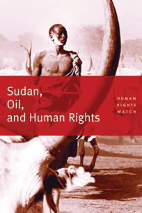 Sudan Oil And Human Rights Jemera Rone Human Rights Watch Organization