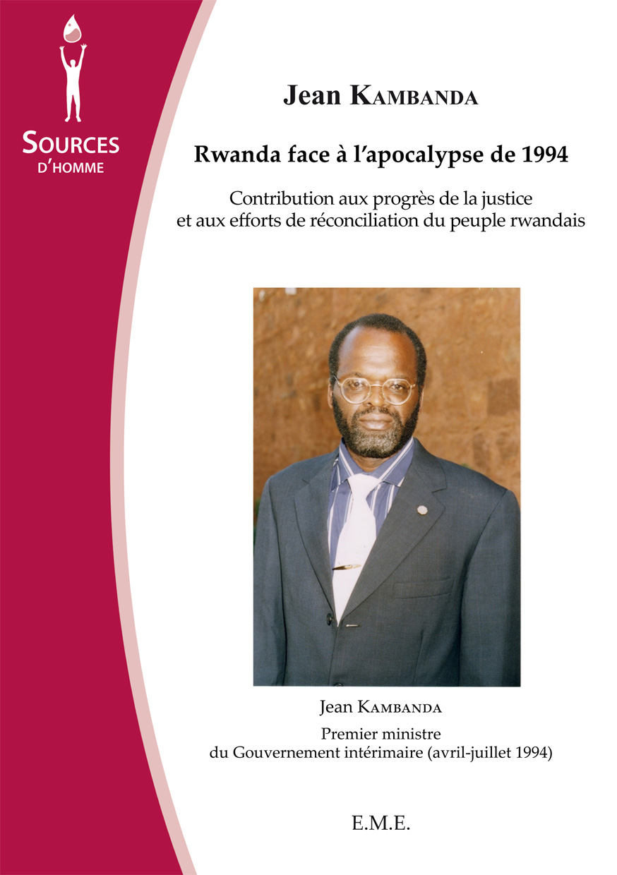Rwanda Face A Lapocalypse De 1994 Jean Kambanda