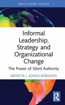 Informal Leadership Strategy And Organizational Change Brenetia J Adamsrobinson