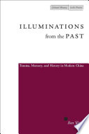 Illuminations From The Past Trauma Memory And History In Modern China Ban Wang