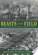Beasts Of The Field A Narrative History Of California Farm Work Richard Steven Street