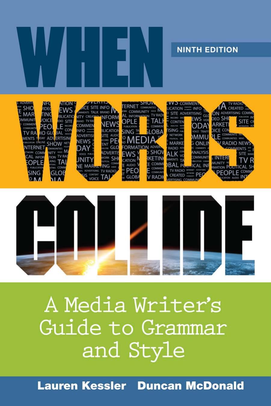 When Words Collide A Media Writers Guide To Grammar And Style 9th Edition Lauren Kessley Duncan Mcdonald