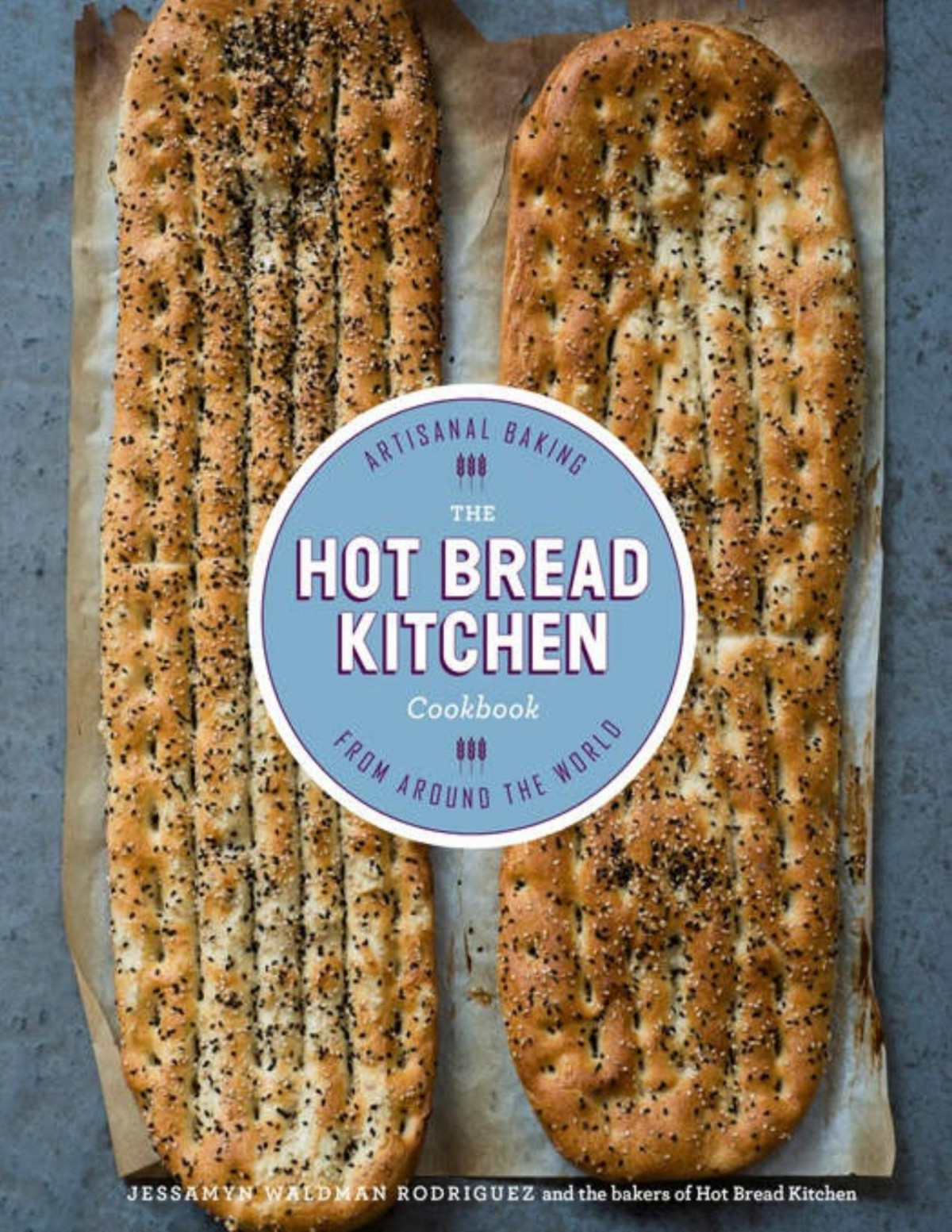 The Hot Bread Kitchen Cookbook Artisanal Baking From Around The World Jessamyn Waldman Rodriguez