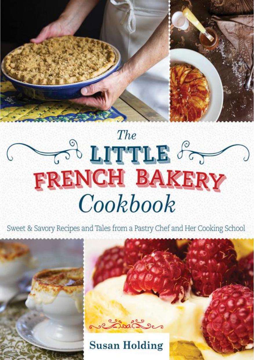 The Little French Bakery Cookbook Susan Holding