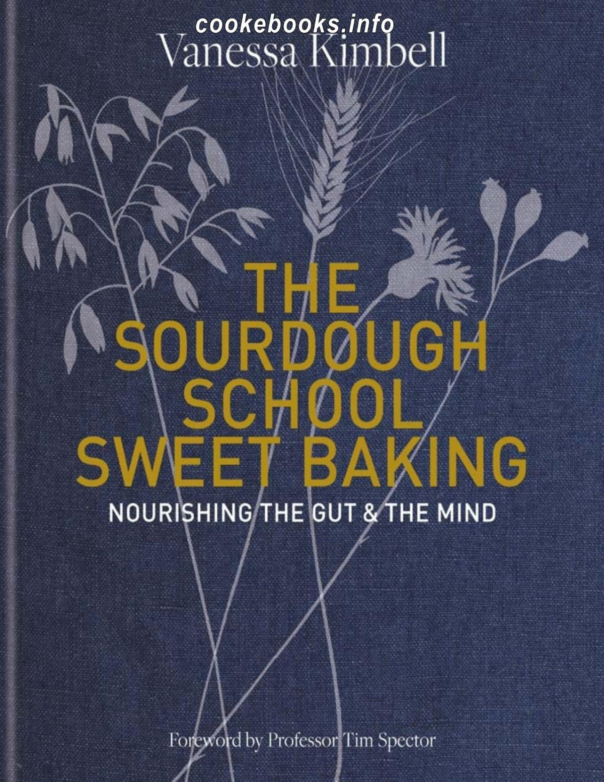 The Sourdough School Sweet Baking Nourishing The Gut The Mind Vanessa Kimbell