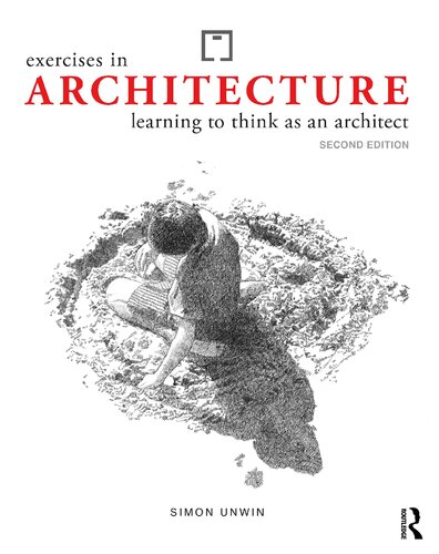 Exercises In Architecture Learning To Think As An Architect 2nd Edition Simon Unwin