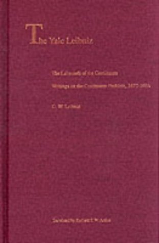 The Labyrinth Of The Continuum Writings On The Continuum Problem 16721686 G W Leibniz