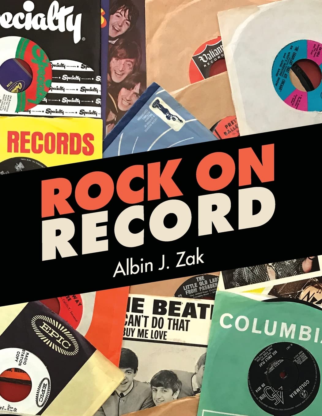 Rock On Record Albin J Zak