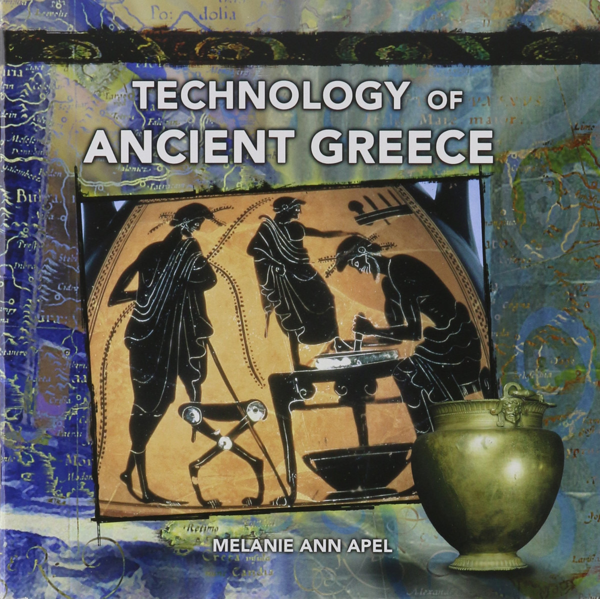Technology Of Ancient Greece Primary Sources Of Ancient Civilizations Greece Illustrated Melanie Ann Apel