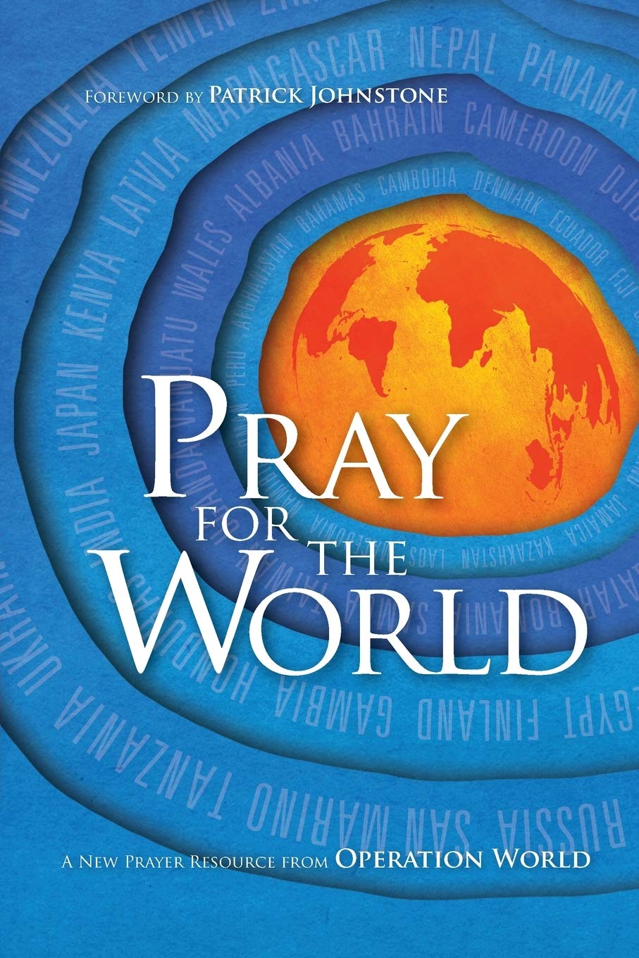 Pray For The World A New Prayer Resource From Operation World Operation World Resources Abridged Coll