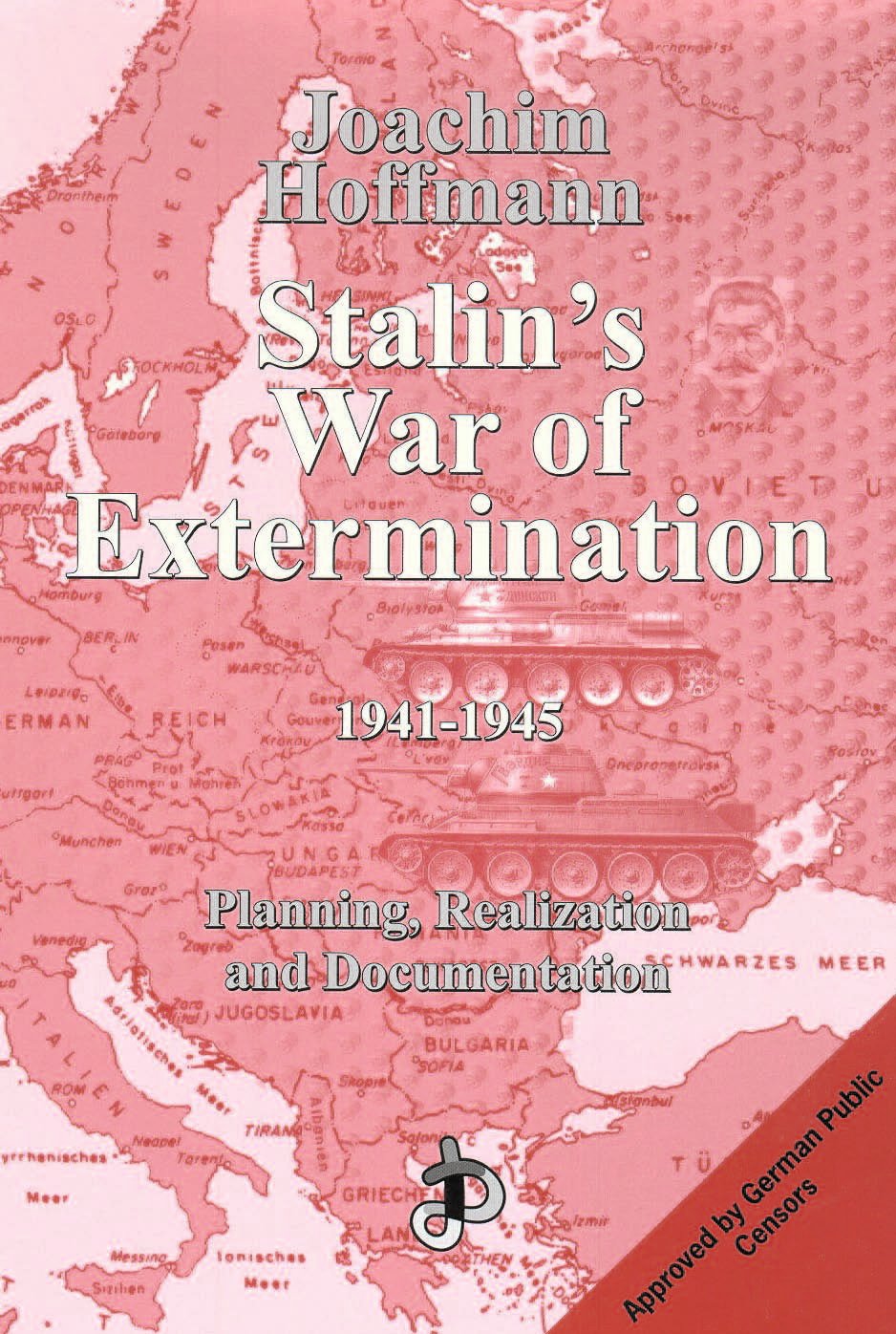 Stalins War Of Extermination 19411945 Planning Realization And Documentation 1st English Ed Joachim Hoffmann