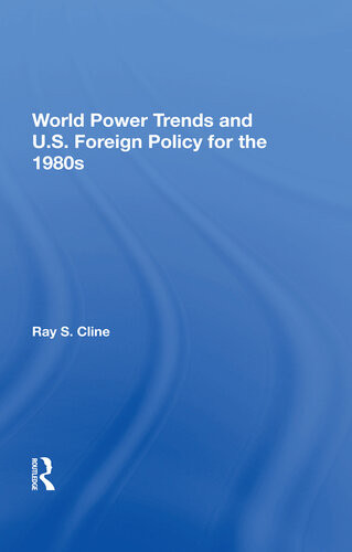 World Power Trends And Us Foreign Policy For The 1980s Ray S Cline