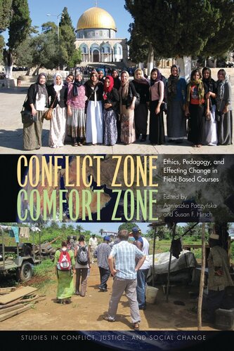 Conflict Zone Comfort Zone Ethics Pedagogy And Effecting Change In Fieldbased Courses Agnieszka Paczynska Susan F Hirsch