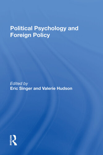 Political Psychology And Foreign Policy Eric Singer Valerie M Hudson