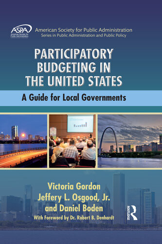 Participatory Budgeting In The United States A Guide For Local Governments Victoria Gordon Jr Jeffery L Osgood Daniel Boden