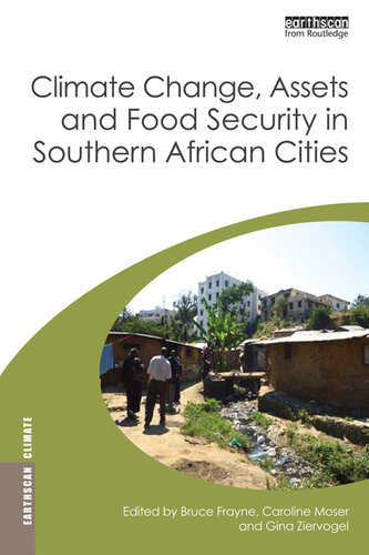 Climate Change Assets And Food Security In Southern African Cities Bruce Frayne Caroline O N Moser Gina Ziervogel Editors