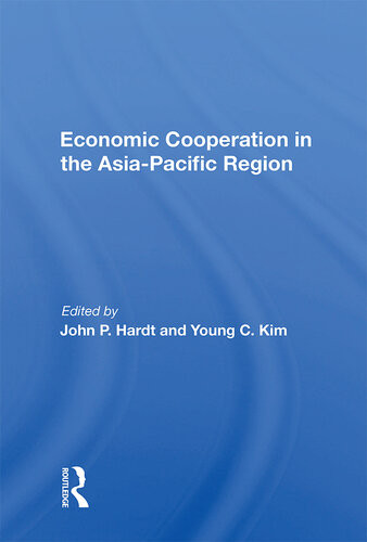 Economic Cooperation In The Asiapacific Region John P Hardt