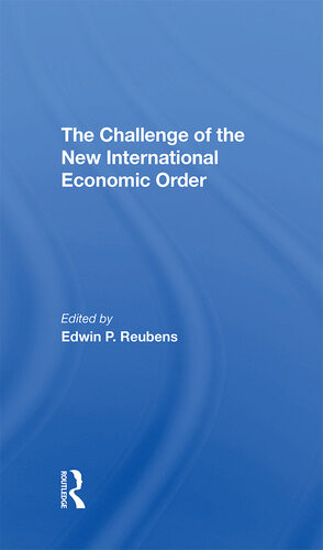 The Challenge Of The New International Economic Order Edwin P Reubens Editor
