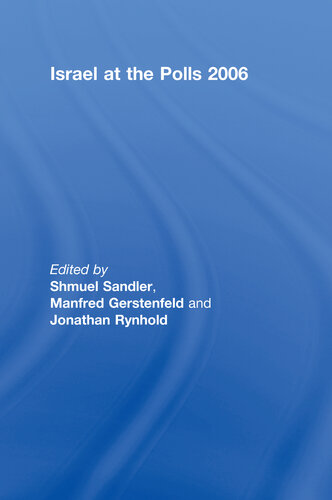 Israel At The Polls 2006 Shmeul Sandler Manfred Gerstenfeld Jonathan Rynhold