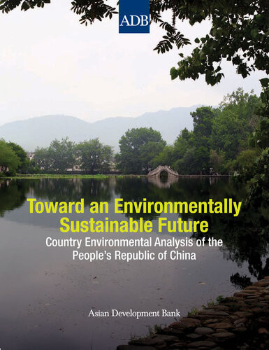 Toward An Environmentally Sustainable Future Country Environmental Analysis Of The Peoples Republic Of China Qingfeng Zhang Robert Crooks