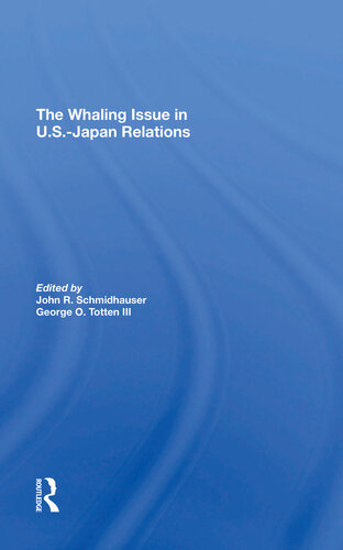 The Whaling Issue In Usjapan Relations John R Schmidhauser