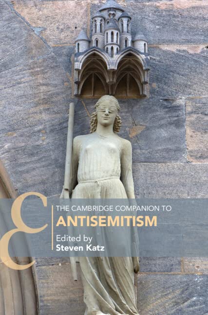 The Cambridge Companion To Antisemitism Cambridge Companions To Religion Steven Katz Editor