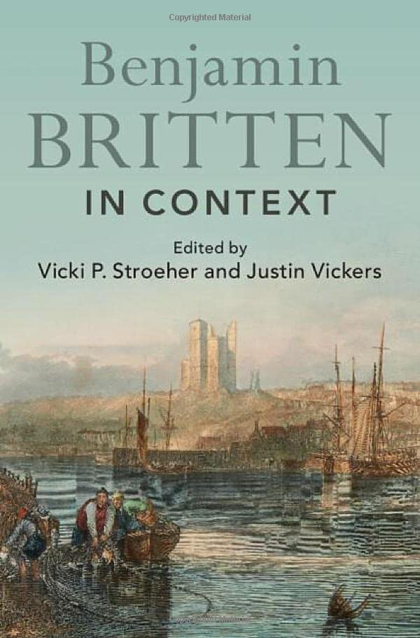 Benjamin Britten In Context Composers In Context New Vicki P Stroeher Editor