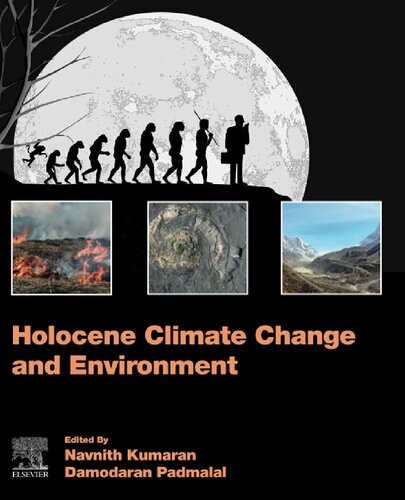 Holocene Climate Change And Environment Navnith Kumaran Damodaran Padmalal Editors