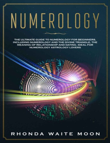 Numerology The Ultimate Guide To Numerology For Beginners Rhonda Waite Moon