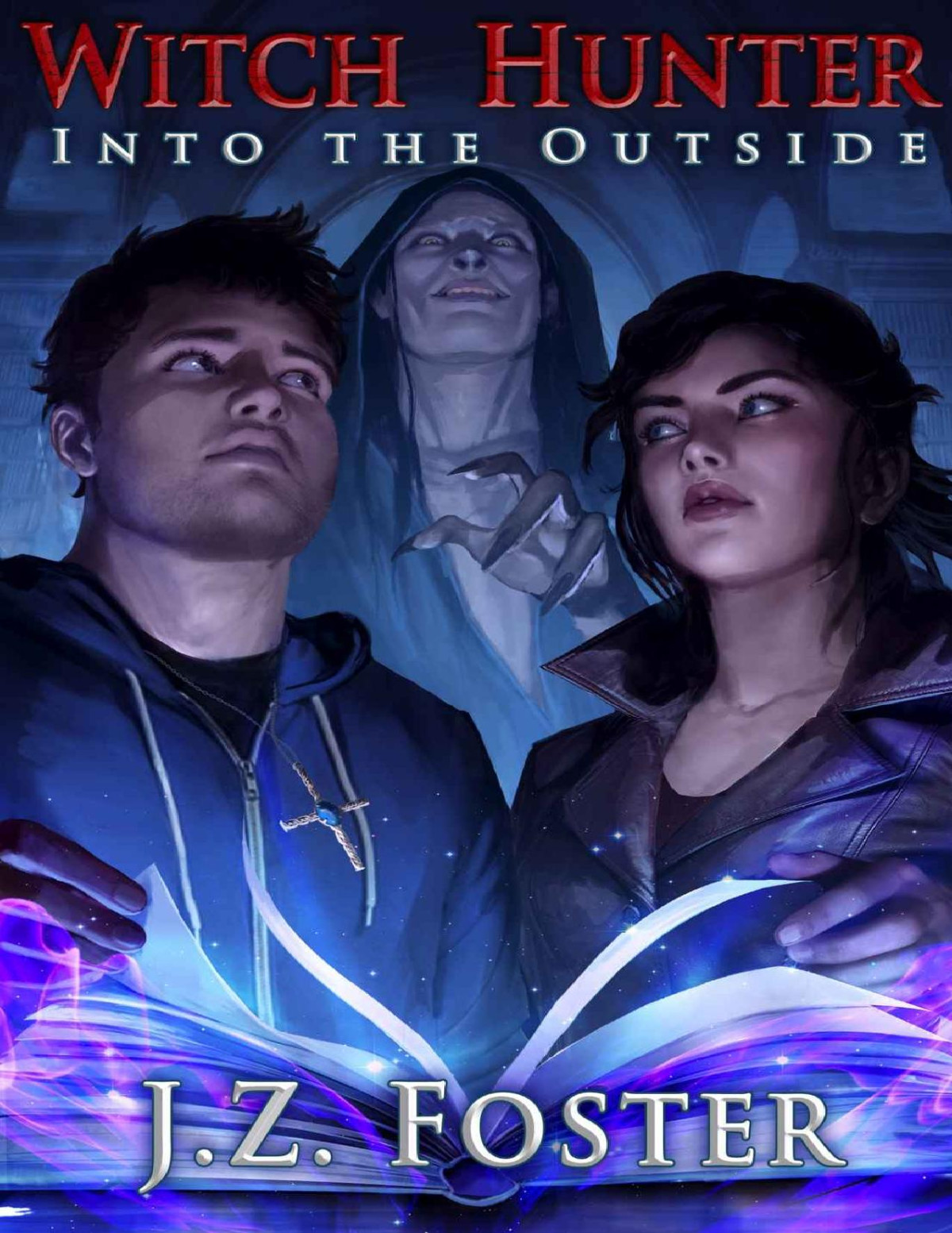 Witch Hunter Into The Outside An Urban Fantasy Series Jz Foster