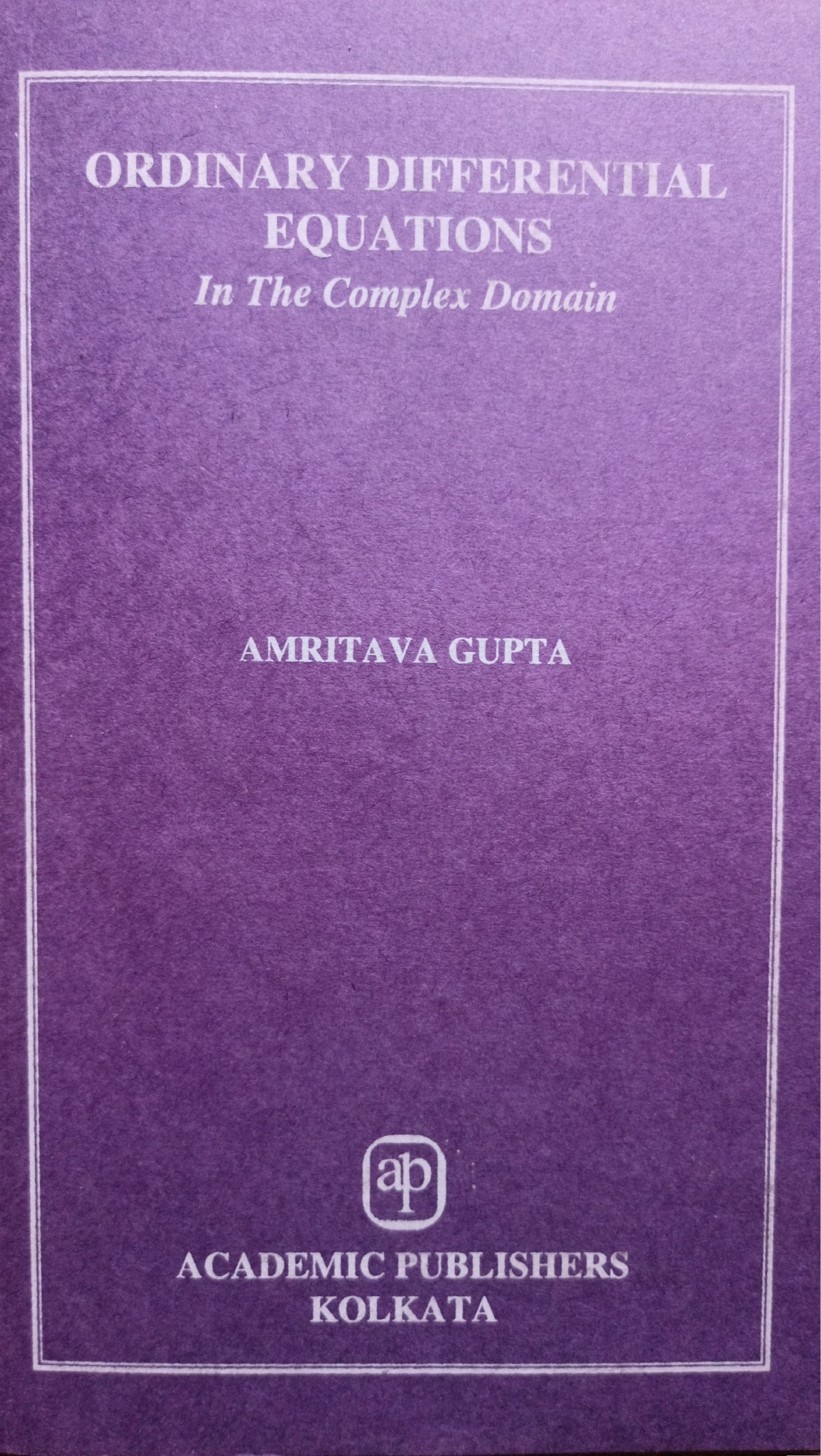 Ordinary Differential Equations In The Complex Domain 5th Edition Amritava Gupta