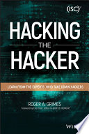 Hacking The Hacker Learn From The Experts Who Take Down Hackers Roger A Grimes