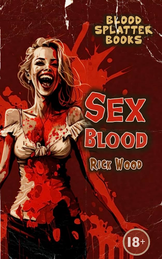 Sex Blood Blood Splatter Books Rick Wood