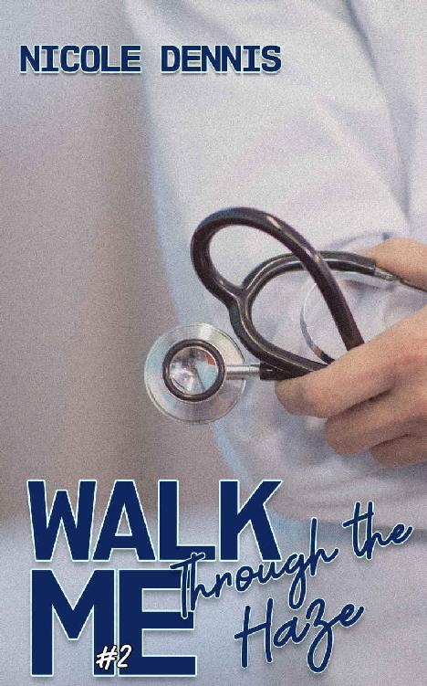 Walk Me Through The Haze Walk Me Trilogy 2 1st Edition Nicole Dennis