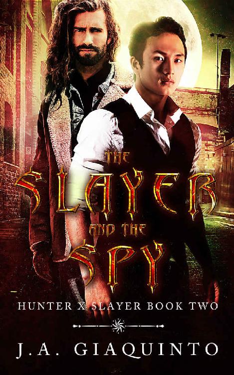The Slayer And The Spy Hunter X Slayer 2 1st Edition J A Giaquinto
