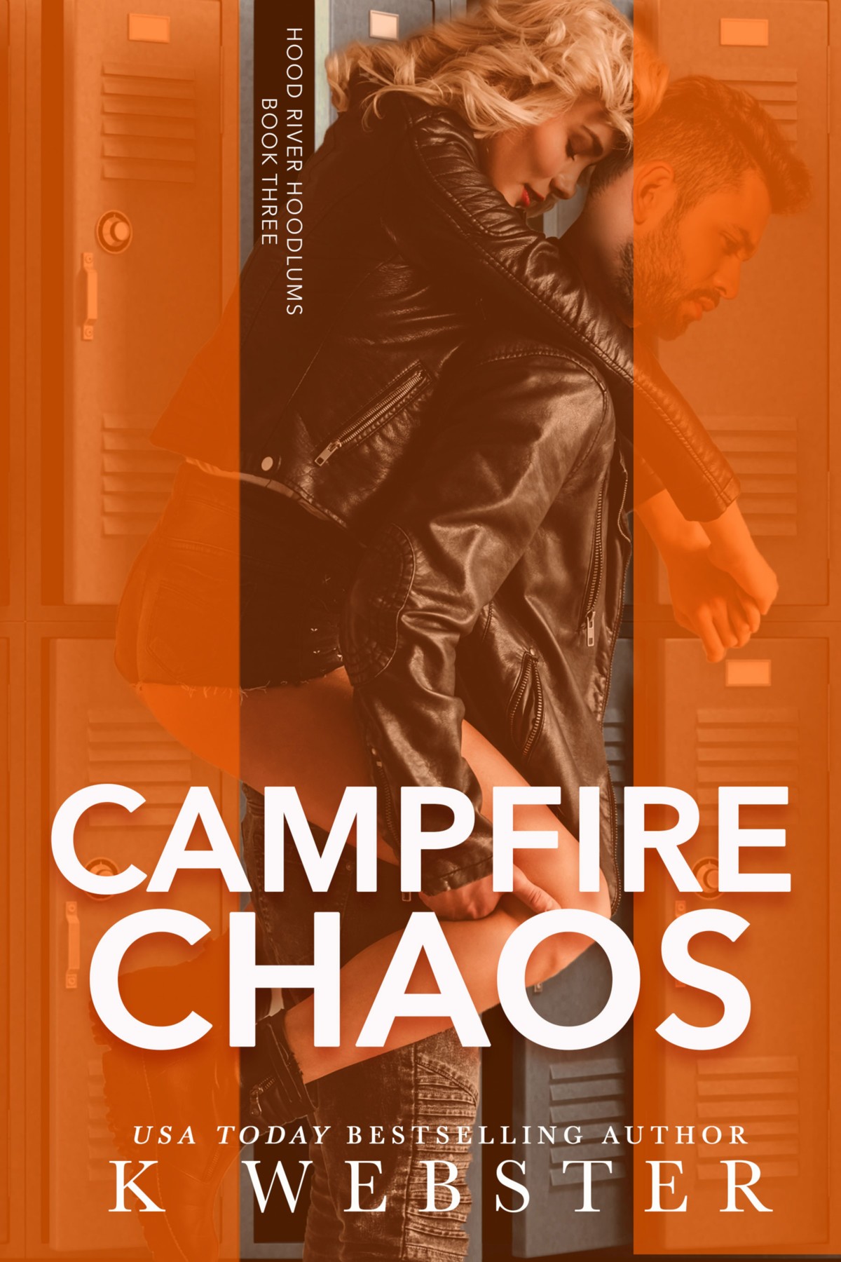 Campfire Chaos (Hood River Hoodlums Book 3) 1st edition K Webster