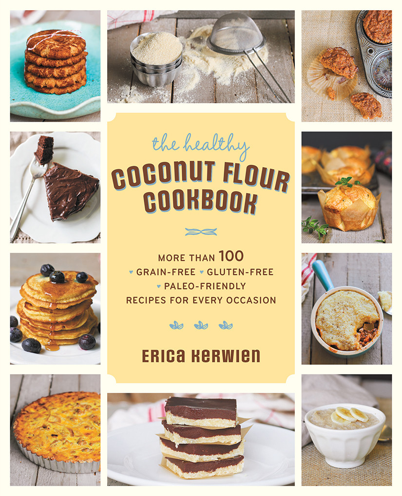 The Healthy Coconut Flour Cookbook Erica Kerwien