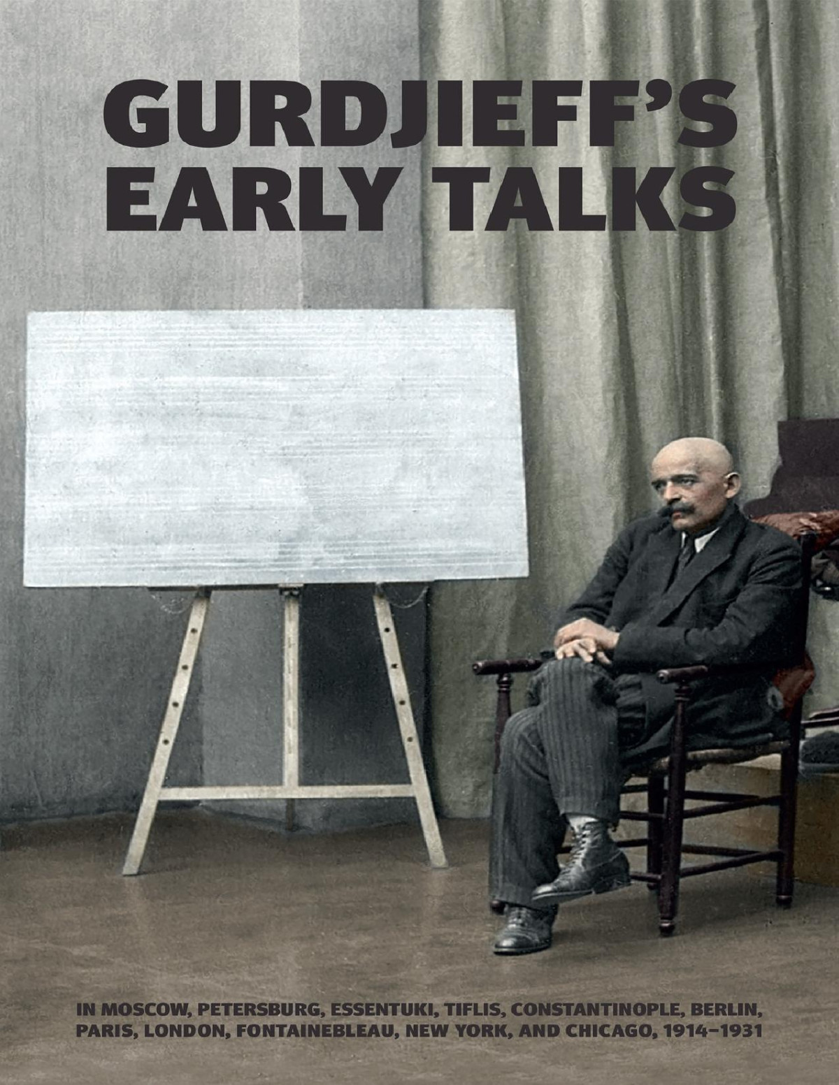 Gurdjieffs Early Talks 19141931 Georges Ivanovitch Gurdjieff